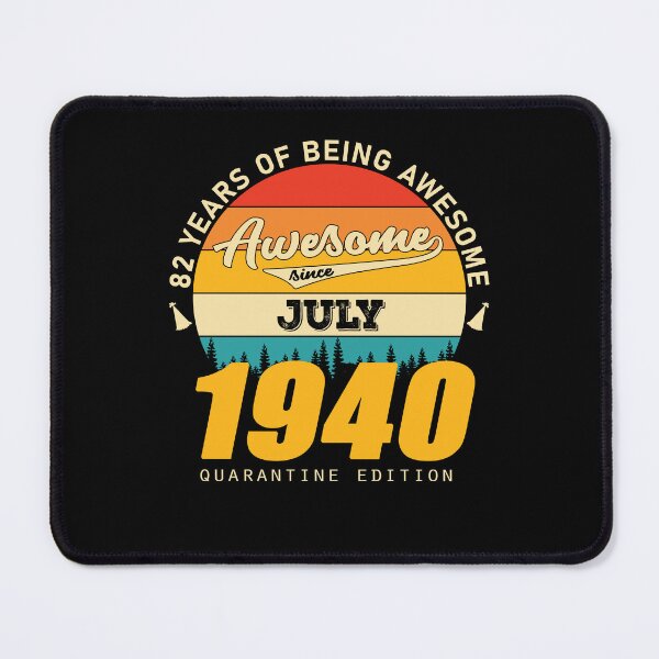 Item preview, 1940 Quarantine Edition July 82 Years Of Being Awesome designed and sold by GeneTonia0307.