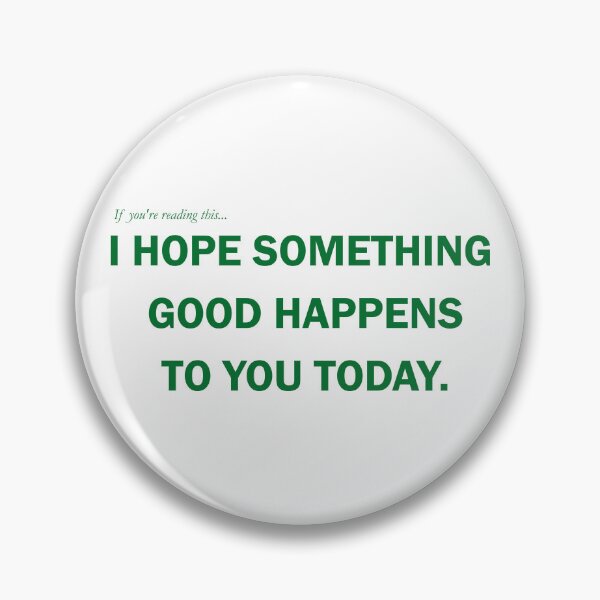 Item preview, I hope something good happens to you today. designed and sold by Ayoub Debabi.