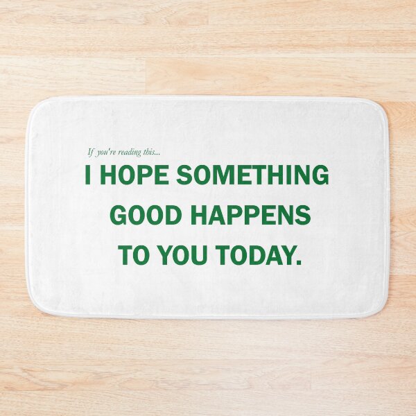 Item preview, I hope something good happens to you today. designed and sold by Ayoub Debabi.