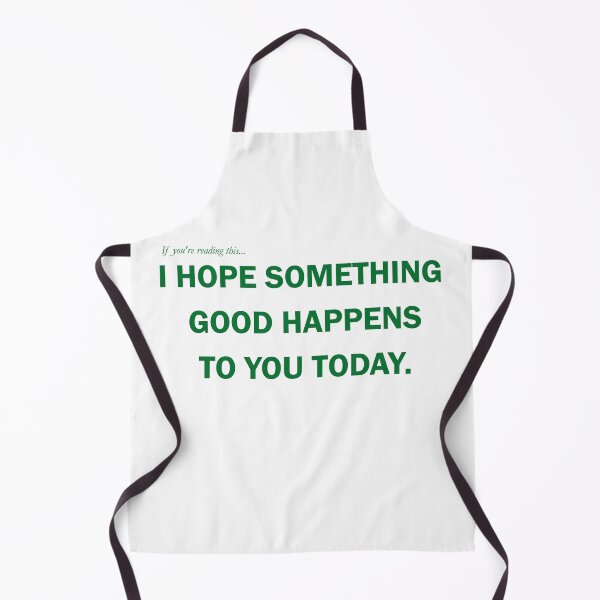 Item preview, I hope something good happens to you today. designed and sold by Ayoub Debabi.