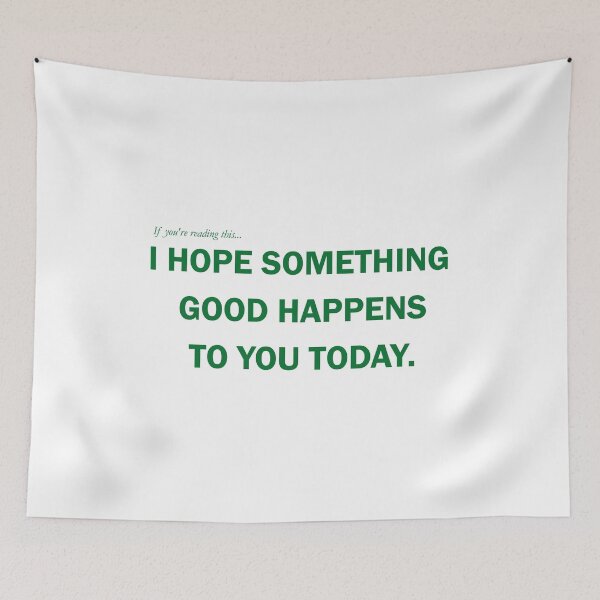Item preview, I hope something good happens to you today. designed and sold by Ayoub Debabi.