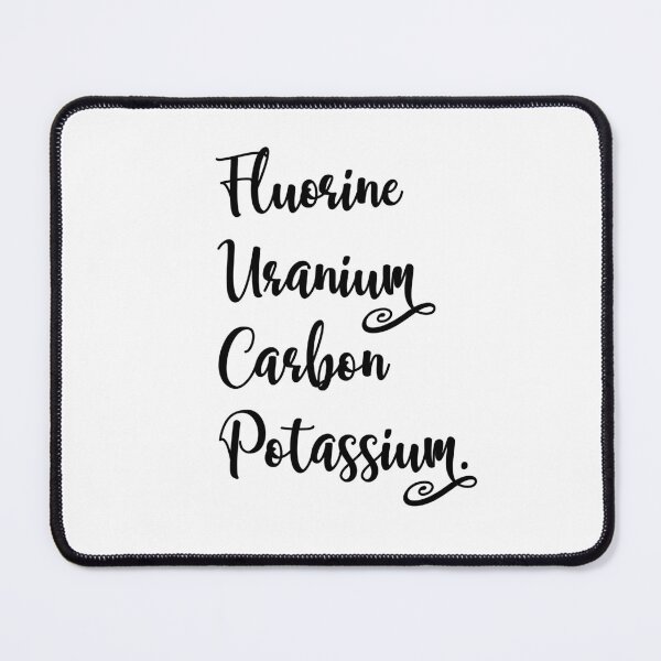 Item preview, Fluorine, uranium, carbon, potassium, Chemistry Joke, Chemical Elements designed and sold by PRINTED ..