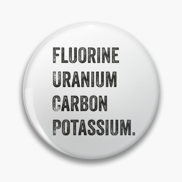 Item preview, Fluorine, uranium, carbon, potassium, Chemistry Joke, Chemical Elements designed and sold by PRINTED ..
