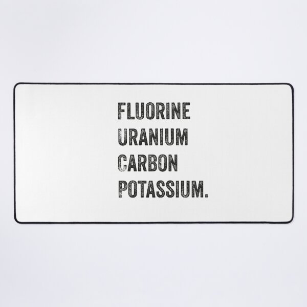 Item preview, Fluorine, uranium, carbon, potassium, Chemistry Joke, Chemical Elements designed and sold by PRINTED ..