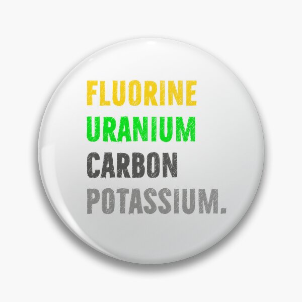 Item preview, Fluorine, uranium, carbon, potassium, Chemistry Joke, Chemical Elements designed and sold by PRINTED ..