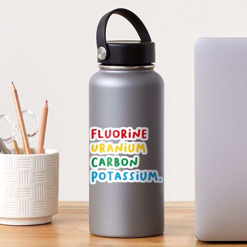 "Fluorine, uranium, carbon, potassium, Chemistry Joke, Chemical Elements" Sticker for Sale by