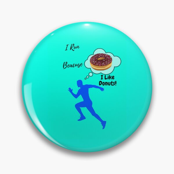 Item preview, I run because I like donuts Donut Party Time Donuts Forever designed and sold by Echo Aesthetics.