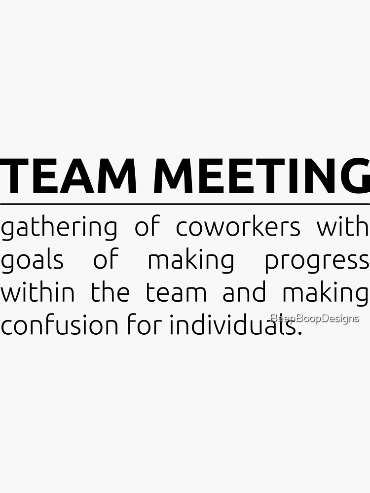 what-is-team-meeting-sticker-for-sale-by-beepboopdesigns-redbubble