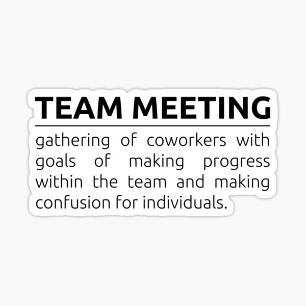 what-is-team-meeting-sticker-for-sale-by-beepboopdesigns-redbubble