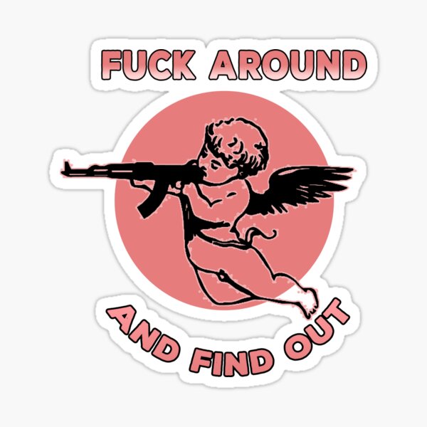 F*ck Around and Find Out Sticker for Sale by kimardt