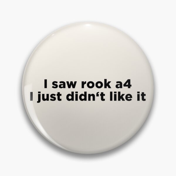Item preview, I Saw Rook a4 I Just Didn't Like It, Funny Gothamchess Meme designed and sold by itisjakob.