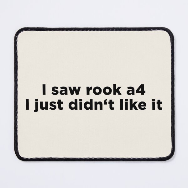 Item preview, I Saw Rook a4 I Just Didn't Like It, Funny Gothamchess Meme designed and sold by itisjakob.