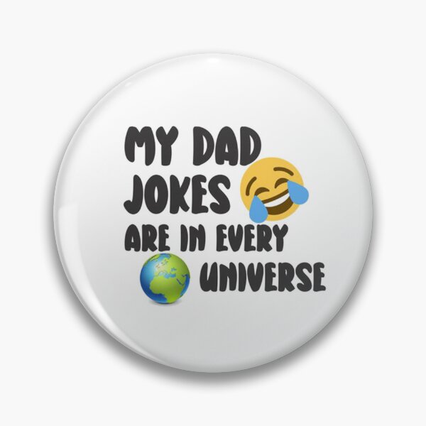Item preview, My Dad Jokes Are In Every Universe designed and sold by Viktor Kabbach.
