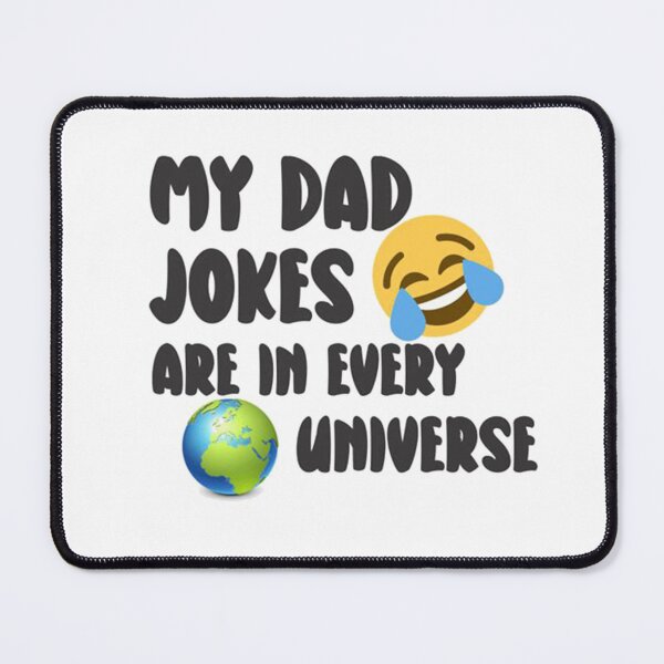 Item preview, My Dad Jokes Are In Every Universe designed and sold by Viktor Kabbach.