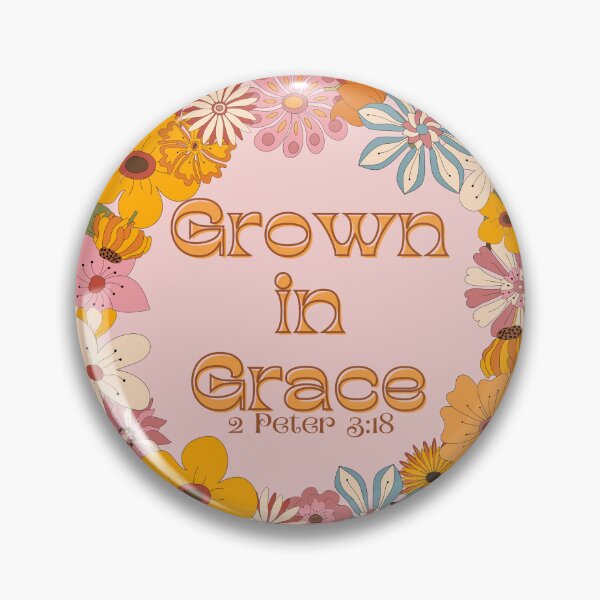 Item preview, Grown in Grace 2 Peter 3:18 designed and sold by YELLOWCITY806.