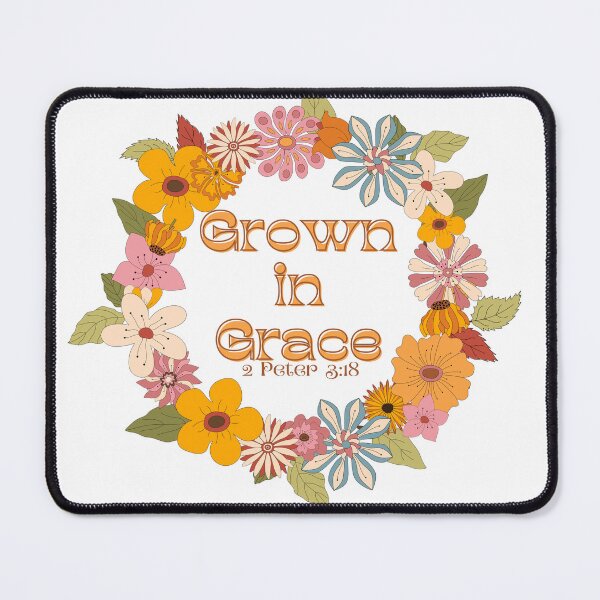 Item preview, Grown in Grace 2 Peter 3:18 designed and sold by YELLOWCITY806.