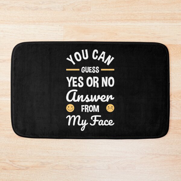 Item preview, You Can Guess Yes Or No Answer From My Face Be Positive Aspire To Inspire Before The Expire Funny Saying Happy Life Apparel Essential Motivation Inspiration Joy Mood designed and sold by DesignByHeartUK.