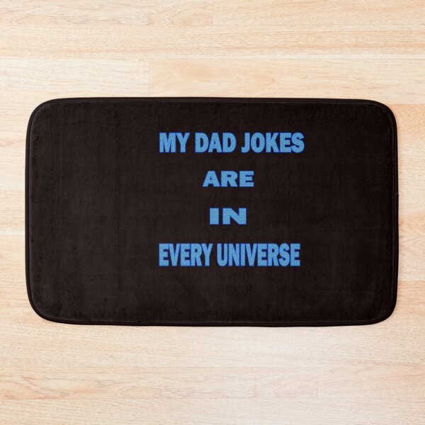 Item preview, My Dad Jokes Are In Every Universe designed and sold by Viktor Kabbach.