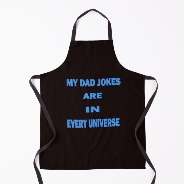 Item preview, My Dad Jokes Are In Every Universe designed and sold by Viktor Kabbach.