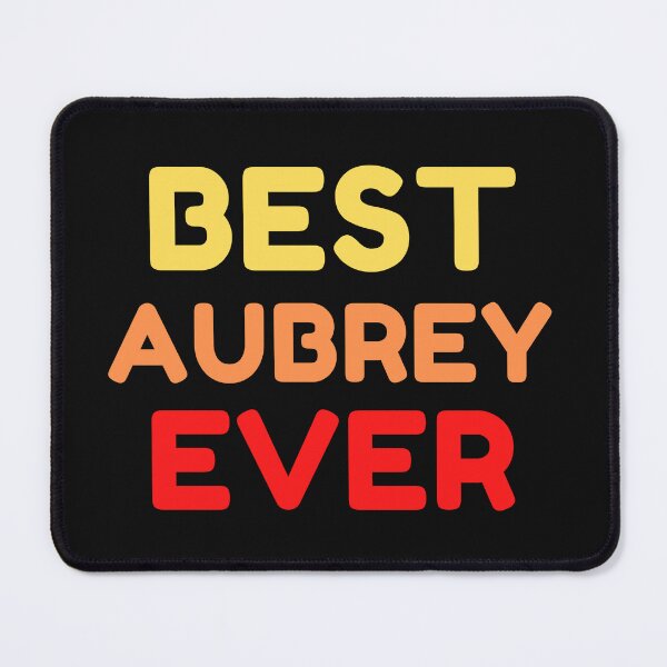 Item preview,   Best Aubrey Ever designed and sold by MrTsTshirts.