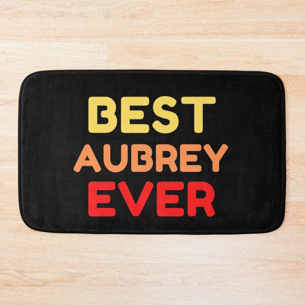 Item preview,   Best Aubrey Ever designed and sold by MrTsTshirts.