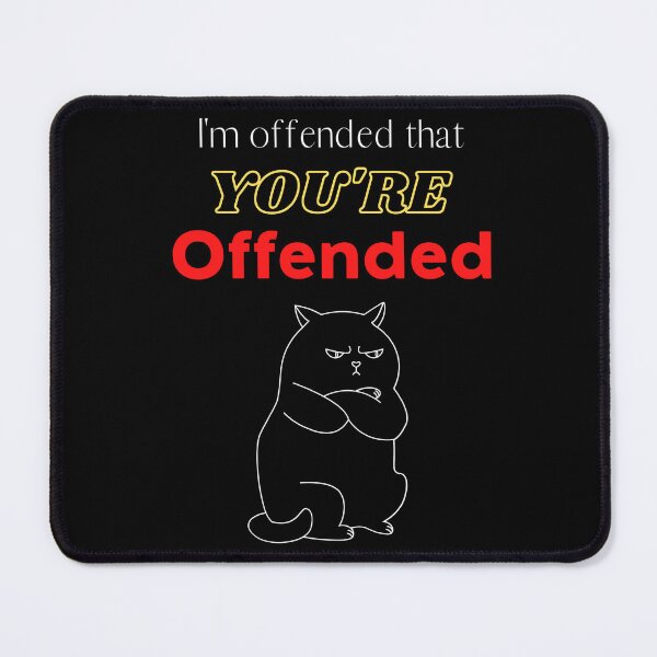 Item preview, Funny I'm Offended Design designed and sold by StormyMuse.