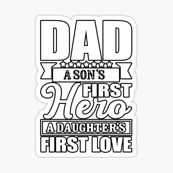 dad sons first hero..daughters first love..dad gift - Dad Sons Hero -  Sticker