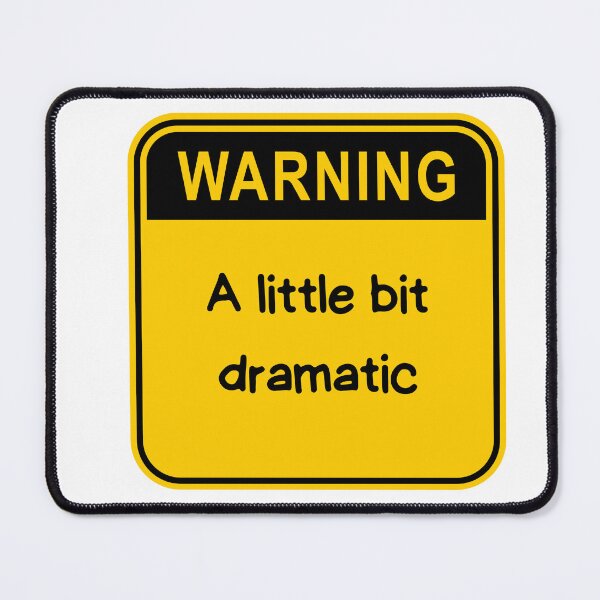 Item preview, Warning A Litle Bit Dramatic  designed and sold by Celinottidesign.
