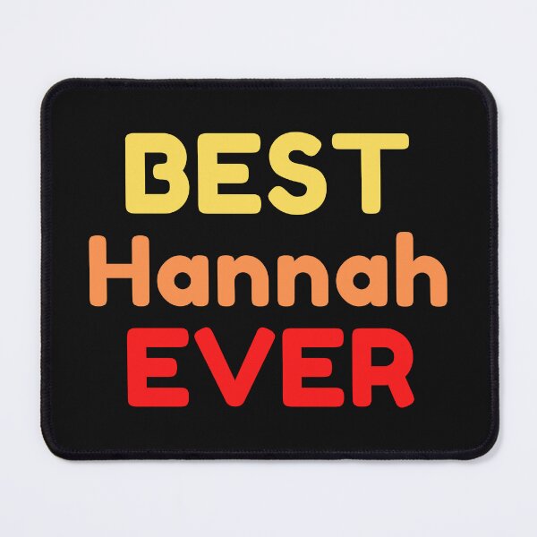 Item preview, Best Hannah Ever designed and sold by MrTsTshirts.