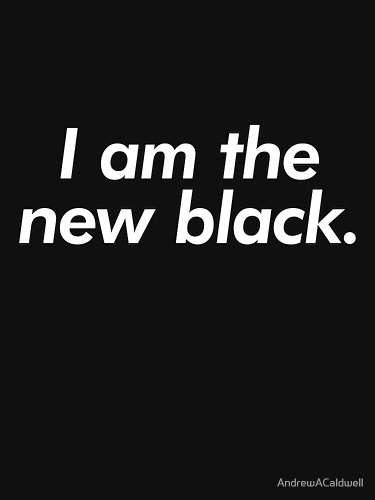 Thumbnail 7 of 7, Essential T-Shirt, I am the new black. designed and sold by AndrewACaldwell.