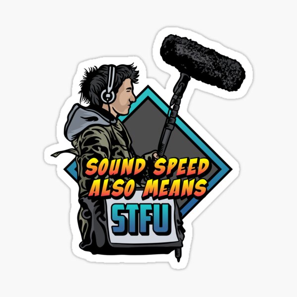 Sound Speed Also Means STFU Sticker