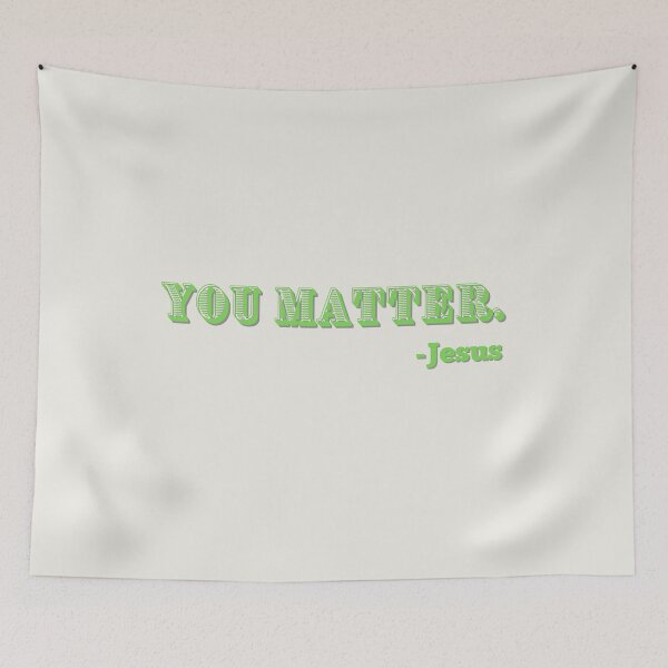 Item preview, You Matter -Jesus 4 designed and sold by GracefulThreads.