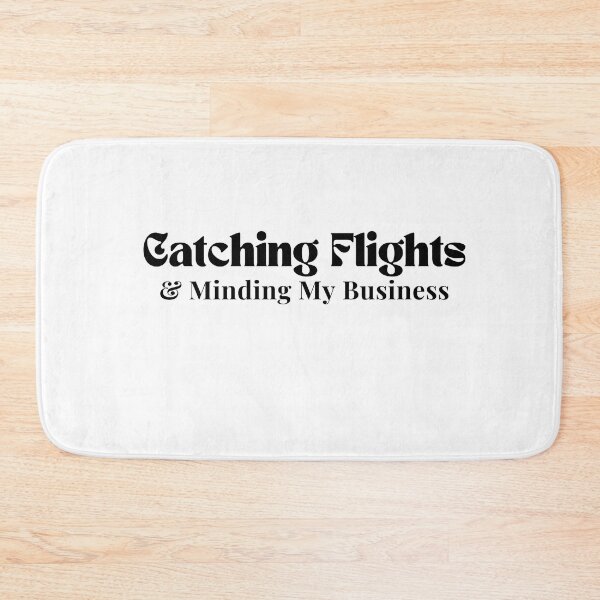 Item preview,  Catching Flights & Minding My Business  /quote / inspirational/ motivational designed and sold by Alexa5454.