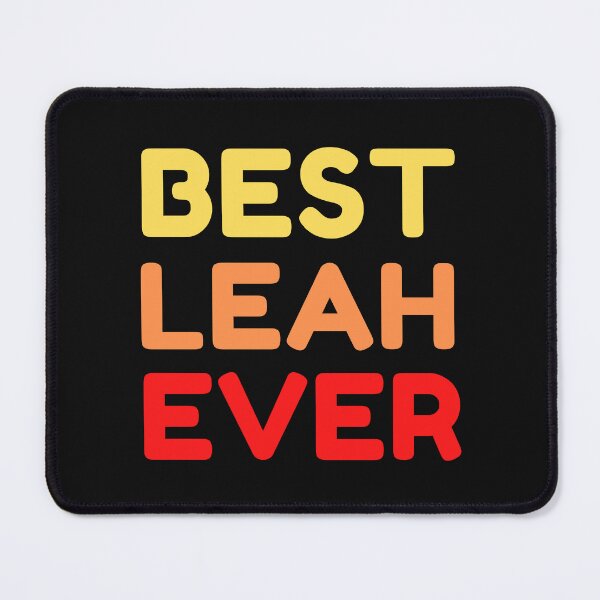 Item preview, Best Leah Ever designed and sold by MrTsTshirts.