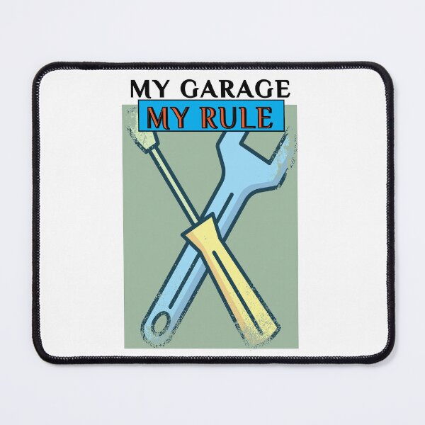 Item preview, My Garage My Rules designed and sold by SydneyLoving.