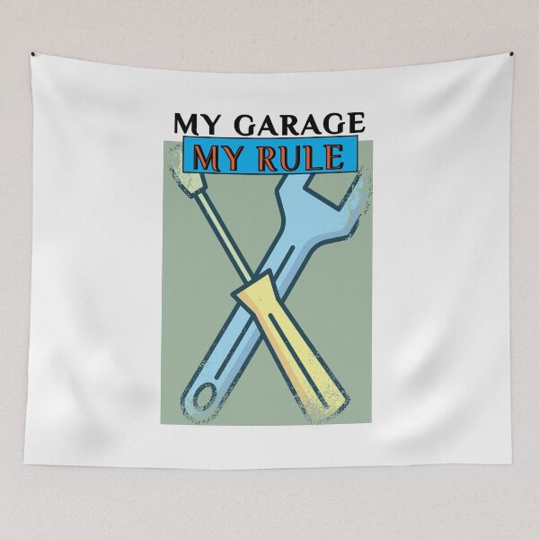 Item preview, My Garage My Rules designed and sold by SydneyLoving.