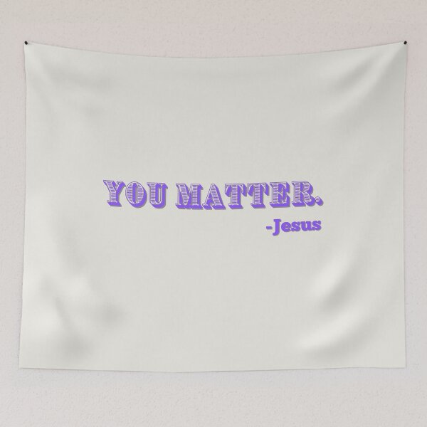 Item preview, You Matter -Jesus 8 designed and sold by GracefulThreads.