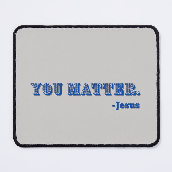 Item preview, You Matter -Jesus 9 designed and sold by GracefulThreads.