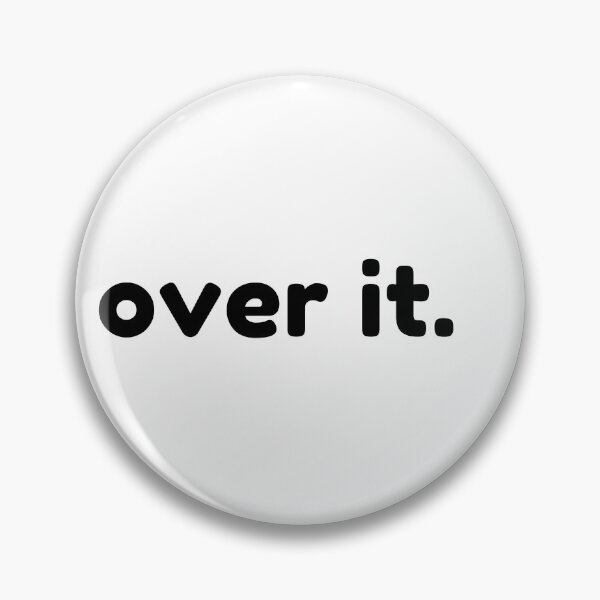 Item preview, Over It. Funny Sarcastic NSFW Rude Inappropriate Saying designed and sold by That Cheeky Tee.