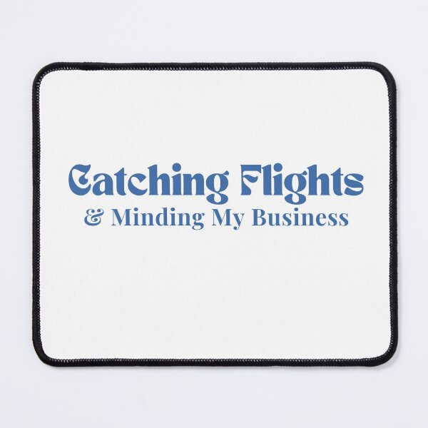 Item preview, Catching Flights & Minding My Business  /quote / inspirational/ motivational designed and sold by Alexa5454.