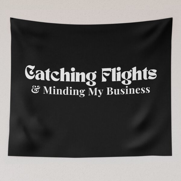 Item preview,  Catching Flights & Minding My Business  /quote / inspirational/ motivational designed and sold by Alexa5454.