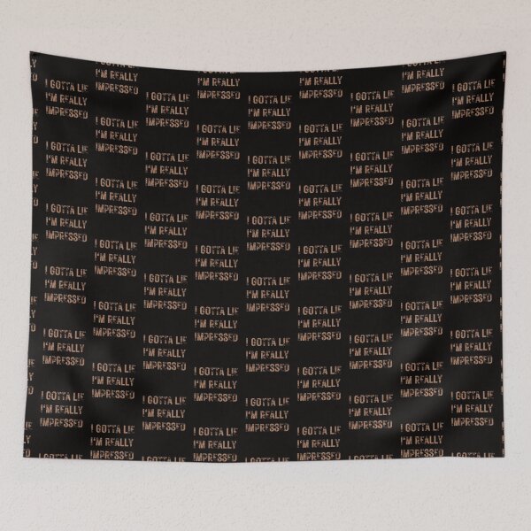 Item preview,   I GOTTA LIE I'M REALLY IMPRESSED,SARCASTIC QUOTE  designed and sold by DanaMire.