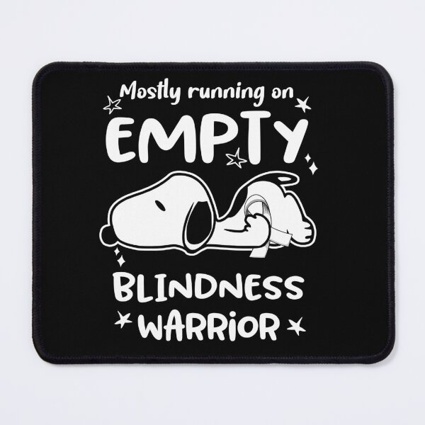 Item preview, Mostly Running on Empty Blindness Warrior designed and sold by Wlsnpeggy.