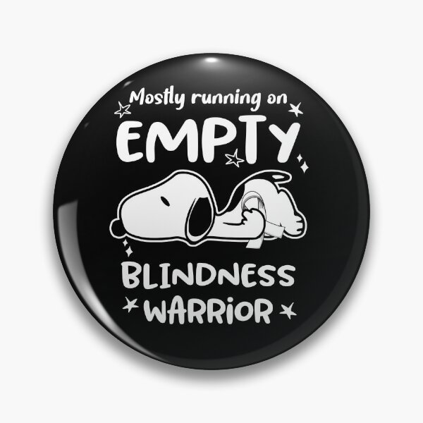 Item preview, Mostly Running on Empty Blindness Warrior designed and sold by Wlsnpeggy.