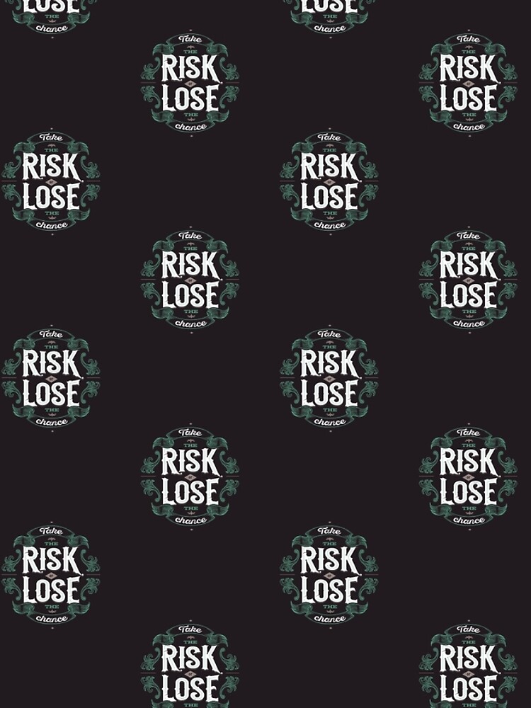 take risk t shirt