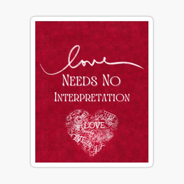 love-needs-no-interpretation-sticker-for-sale-by-peakdperfection