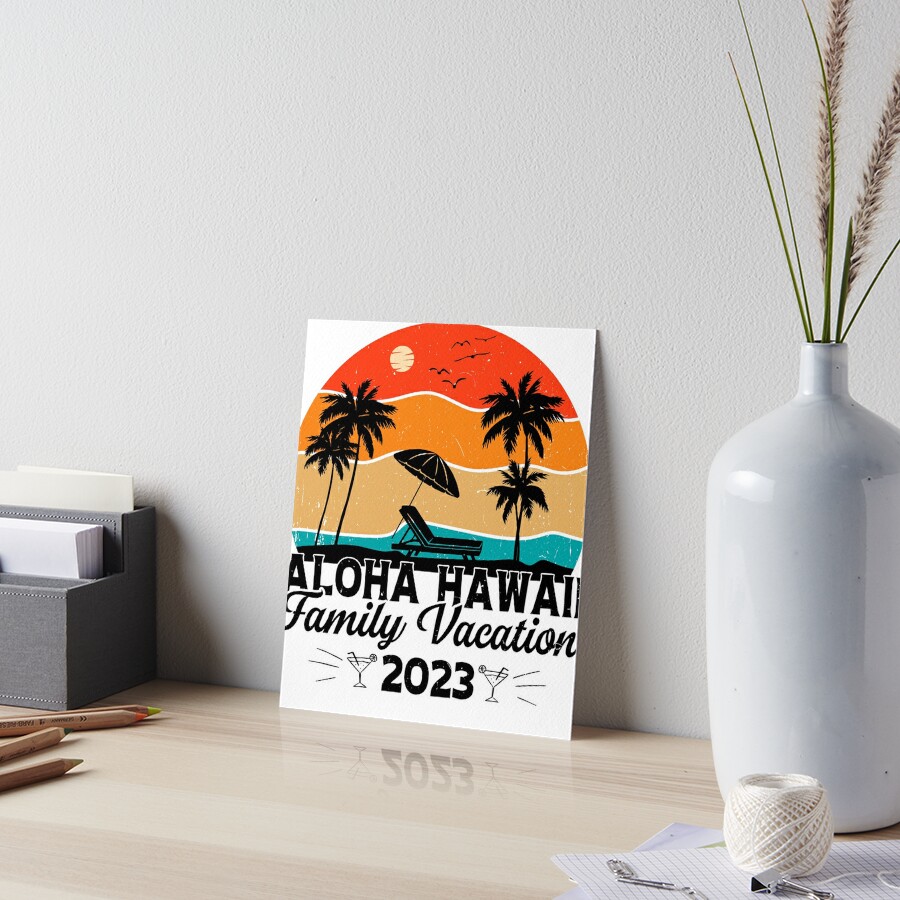 "Aloha Hawaii Hawaiian Family Vacation 2023" Art Board Print for Sale
