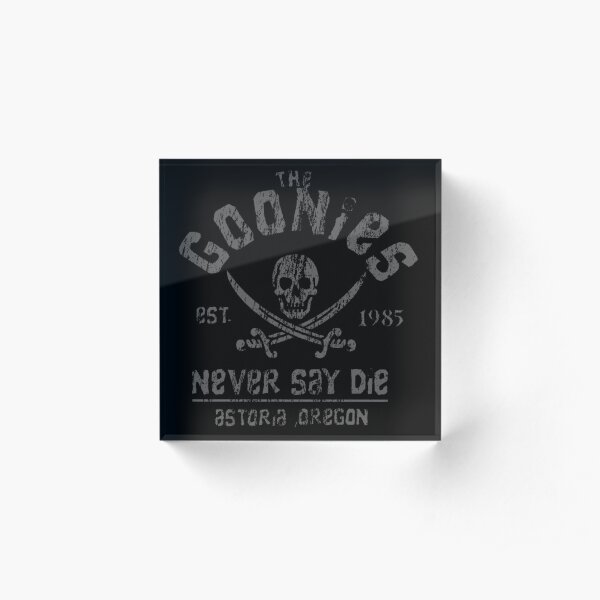 The Goonies - Never Say Die - Grey on Black Acrylic Block
