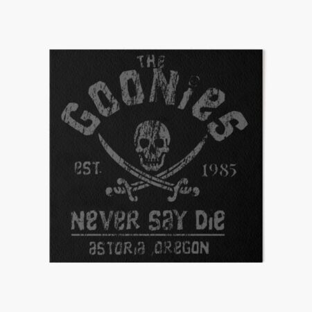 The Goonies - Never Say Die - Grey on Black Art Board Print