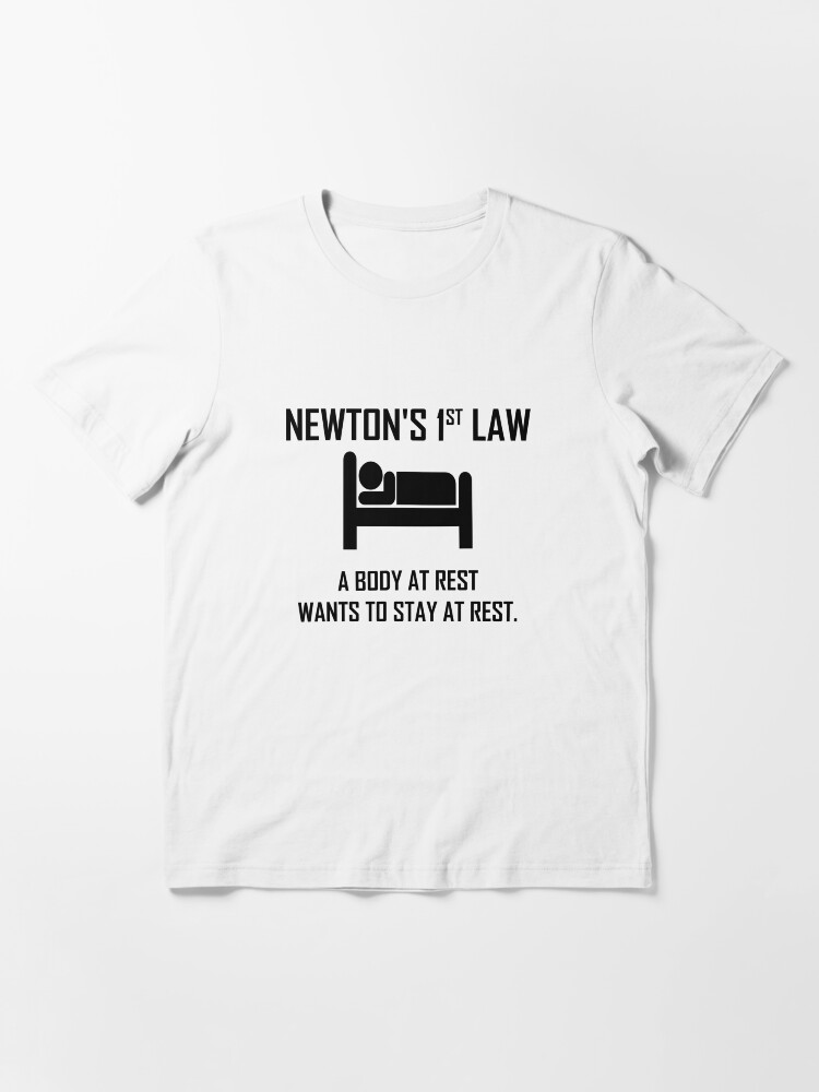 Thumbnail 3 of 7, Essential T-Shirt, Newton's First Law- Funny Physics Joke designed and sold by the-elements.